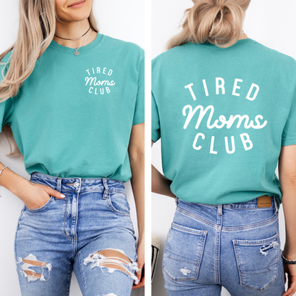 Tired Moms Club Tee